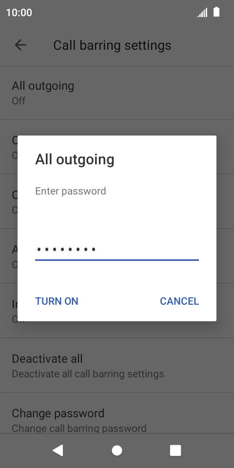 Key in your call barring password and press TURN ON.