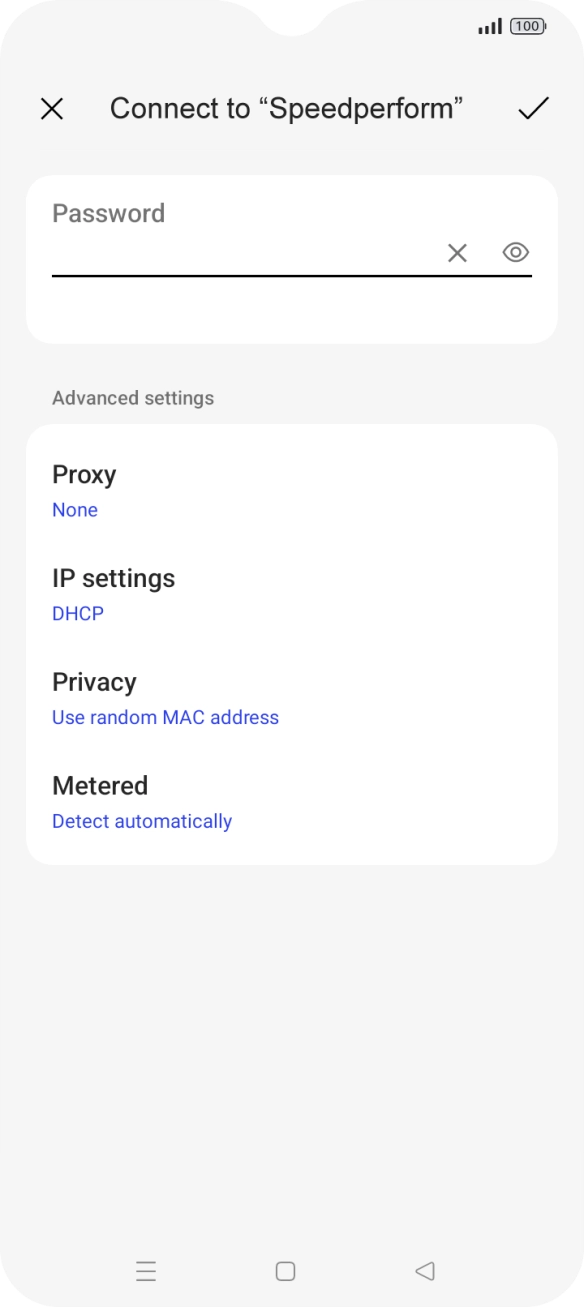 Key in the password for the Wi-Fi network and press the confirm icon. Key in the password for the Wi-Fi network and press the confirm icon.