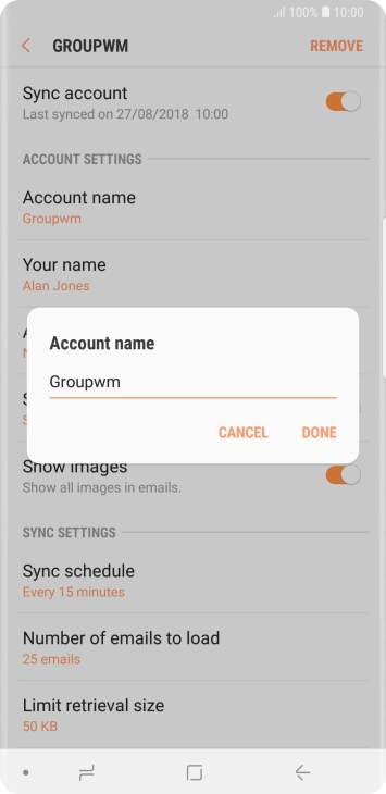 Key in the required name for the email account and press DONE. Key in the required name for the email account and press DONE.