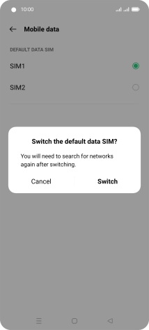 If you change SIM, press Switch.