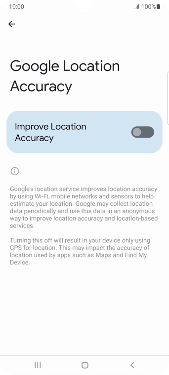 If you press the indicator next to 'Improve Location Accuracy' to turn on the function, your phone can find your exact position using the GPS satellites, the mobile network and nearby WiFi networks. Satellite-based GPS requires a clear view of the sky. If you press the indicator next to 'Improve Location Accuracy' to turn on the function, your phone can find your exact position using the GPS satellites, the mobile network and nearby WiFi networks. Satellite-based GPS requires a clear view of the sky.
