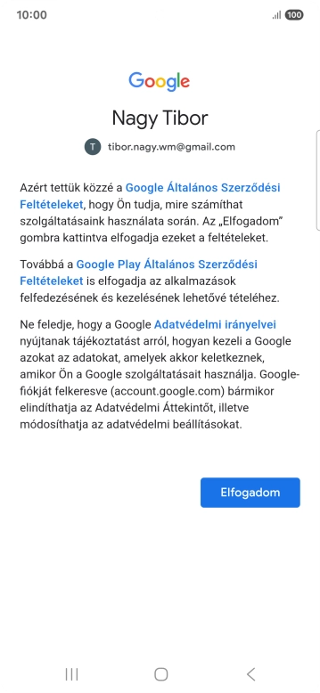 Válaszd az Elfogadom lehetőséget, és kövesd a képernyőn megjelenő utasításokat a Google-fiókod beállításainak kiválasztásához.