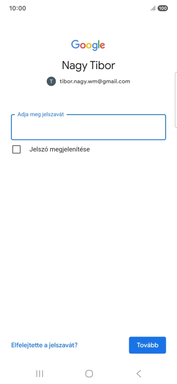 Kattints az „Adja meg jelszavát” alatti mezőre, és írd be a Google-fiókodhoz tartozó jelszót.