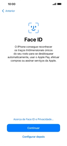 Siga as indicações no ecrã para ativar a utilização do reconhecimento facial (Face ID) ou prima Configurar depois.