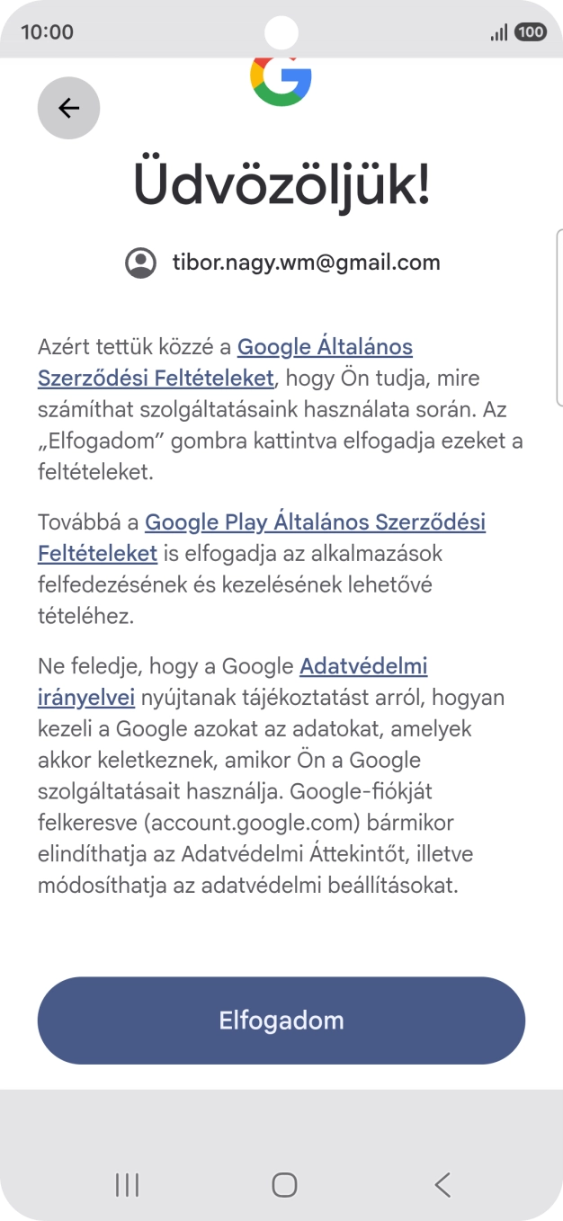 Válaszd az Elfogadom lehetőséget, és kövesd a képernyőn megjelenő utasításokat a Google-fiókod beállításainak kiválasztásához.
