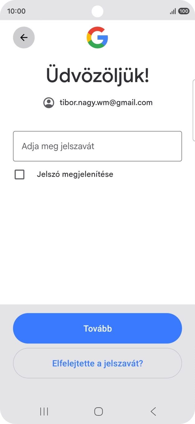 Válaszd az Adja meg jelszavát lehetőséget, és írd be a Google-fiókodhoz tartozó jelszót.
