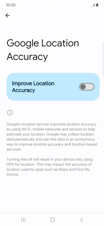 If you press the indicator next to 'Improve Location Accuracy' to turn on the function, your phone can find your exact position using the GPS satellites, the mobile network and nearby WiFi networks. Satellite-based GPS requires a clear view of the sky. If you press the indicator next to 'Improve Location Accuracy' to turn on the function, your phone can find your exact position using the GPS satellites, the mobile network and nearby WiFi networks. Satellite-based GPS requires a clear view of the sky.