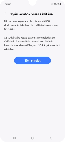 Válaszd a Törli mindet lehetőséget. Várj egy kicsit, amíg a telefon visszaállítja a gyári beállításokat. A telefon konfigurálásához és ahhoz, hogy üzemkész állapotba hozd, kövesd a képernyőn megjelenő utasításokat.
