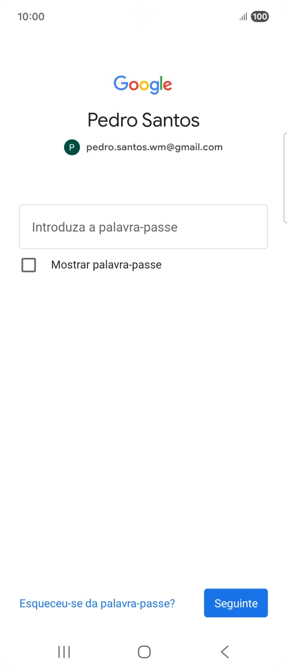 Prima Introduza a palavra-passe e introduza a password da sua conta Google.