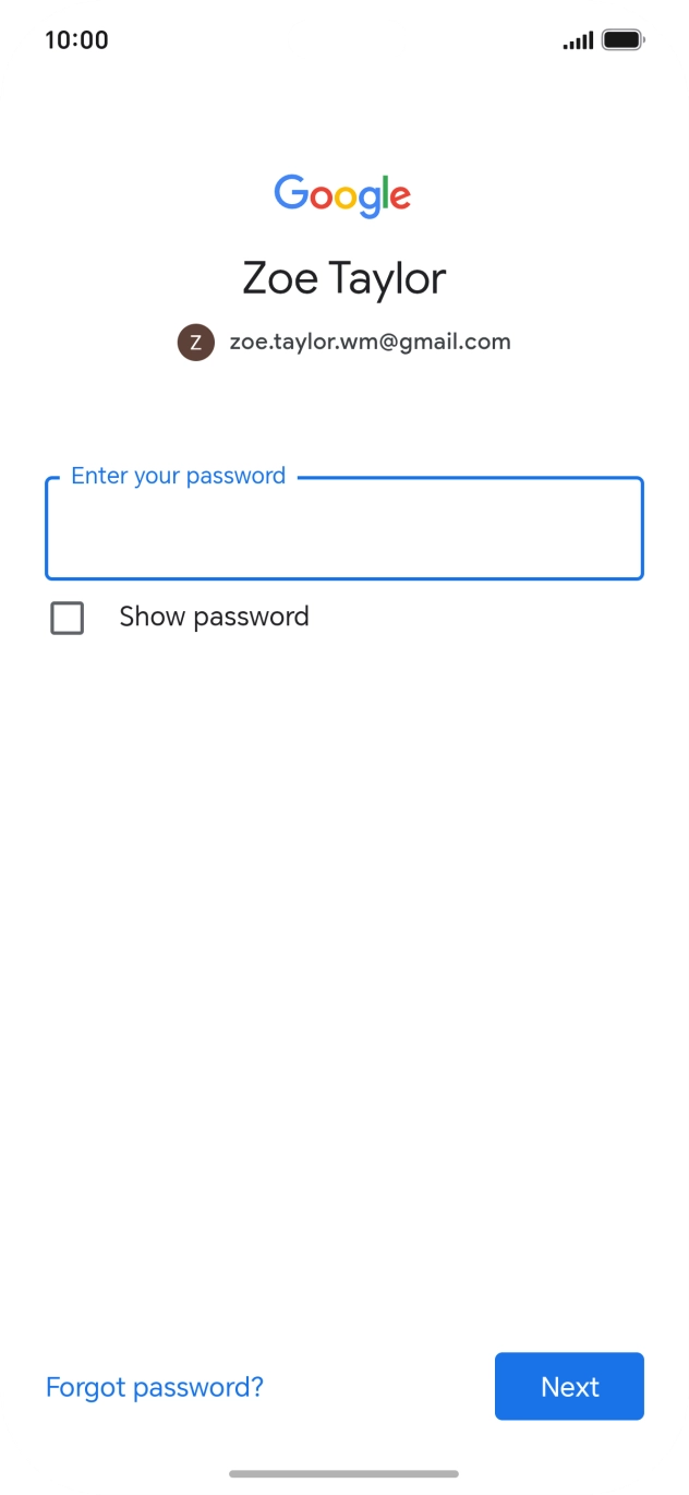 Press the field below 'Enter your password' and key in the password for your Google account.
