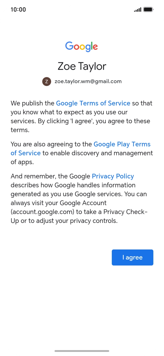 Press I agree and follow the instructions on the screen to select settings for your Google account.