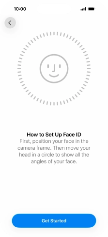Press Get Started and follow the instructions on the screen to set up Face ID.