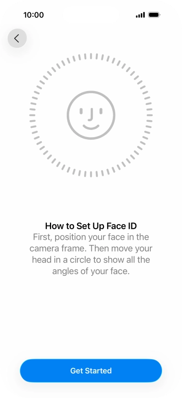 Press Get Started and follow the instructions on the screen to set up Face ID.