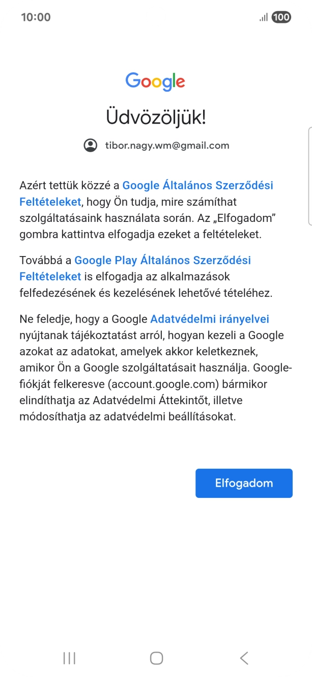 Válaszd az Elfogadom lehetőséget, és kövesd a képernyőn megjelenő utasításokat a Google-fiókod beállításainak kiválasztásához.