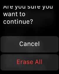 Press Erase All. Wait a moment while the factory default settings are restored. 
Follow the instructions on the screen to set up your Apple Watch and prepare it for use.