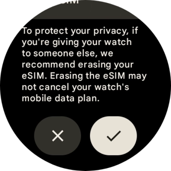 Press the confirm icon. Wait a moment while the factory default settings are restored. Follow the instructions on the screen to set up your smartwatch and prepare it for use.