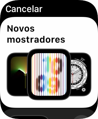 Gire a Digital Crown para ver os diversos mostradores de relógio.