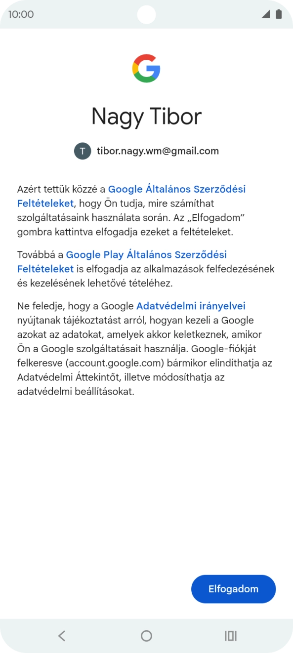 Válaszd az Elfogadom lehetőséget, és kövesd a képernyőn megjelenő utasításokat a Google-fiókod beállításainak kiválasztásához.