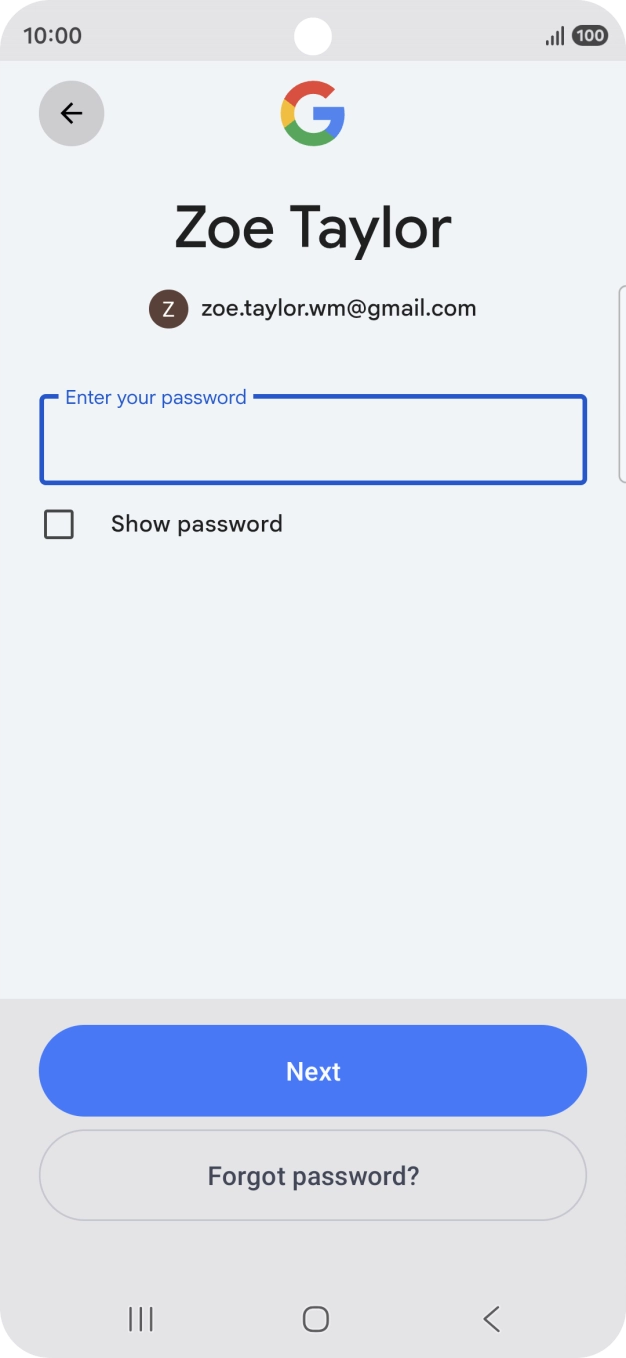 Press the field below 'Enter your password' and key in the password for your Google account.