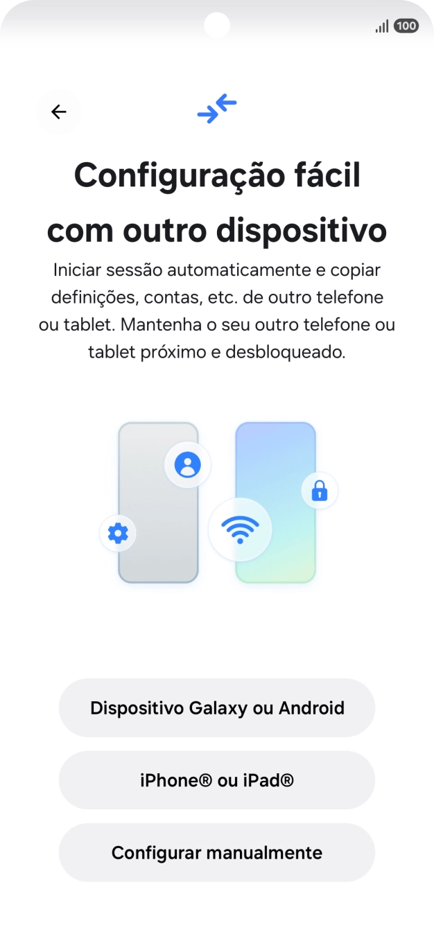 Prima a definição pretendida para transferir conteúdo de outro dispositivo ou prima Configurar manualmente.