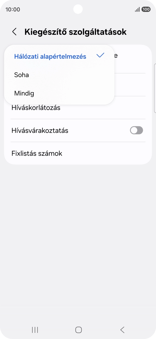 Válaszd a Mindig lehetőséget a hívószámküldés bekapcsolásához. Válaszd a Mindig lehetőséget a hívószámküldés bekapcsolásához.