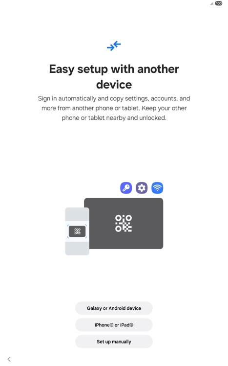 Press the required setting and follow the instructions on the screen to transfer the content from another device or press Set up manually.