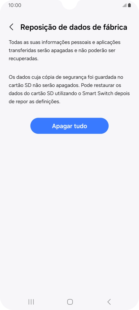 Prima Apagar tudo. Aguarde um momento enquanto o telefone restabelece as definições originais. Siga as indicações no ecrã para configurar o telefone de modo que este fique pronto a ser utilizado.