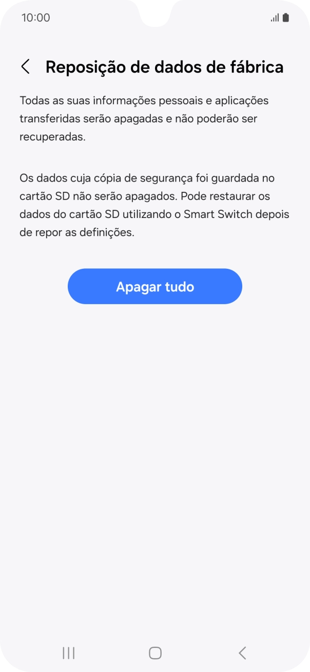 Prima Apagar tudo. Aguarde um momento enquanto o telefone restabelece as definições originais. Siga as indicações no ecrã para configurar o telefone de modo que este fique pronto a ser utilizado.
