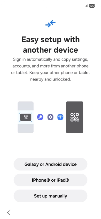 Press the required setting to transfer content from another device or press Set up manually.