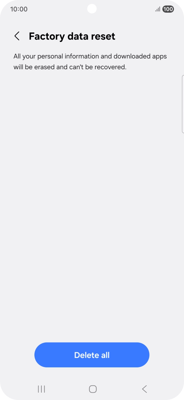 Press Delete all. Wait a moment while the factory default settings are restored. Follow the instructions on the screen to set up your phone and prepare it for use.