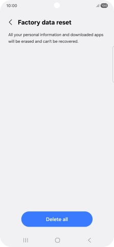 Press Delete all. Wait a moment while the factory default settings are restored. Follow the instructions on the screen to set up your phone and prepare it for use. Press Delete all. Wait a moment while the factory default settings are restored. Follow the instructions on the screen to set up your phone and prepare it for use.