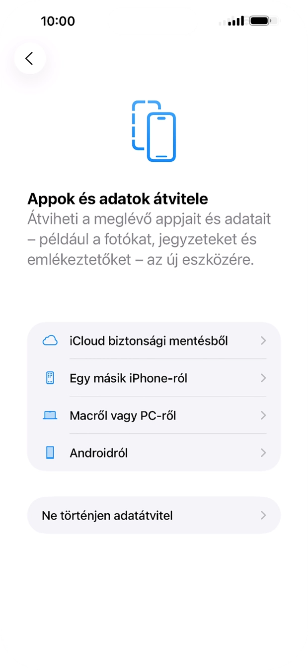 Válaszd a Ne történjen adatátvitel lehetőséget, és kövesd a képernyőn megjelenő utasításokat az aktiválás befejezéséhez. Válaszd a Ne történjen adatátvitel lehetőséget, és kövesd a képernyőn megjelenő utasításokat az aktiválás befejezéséhez.