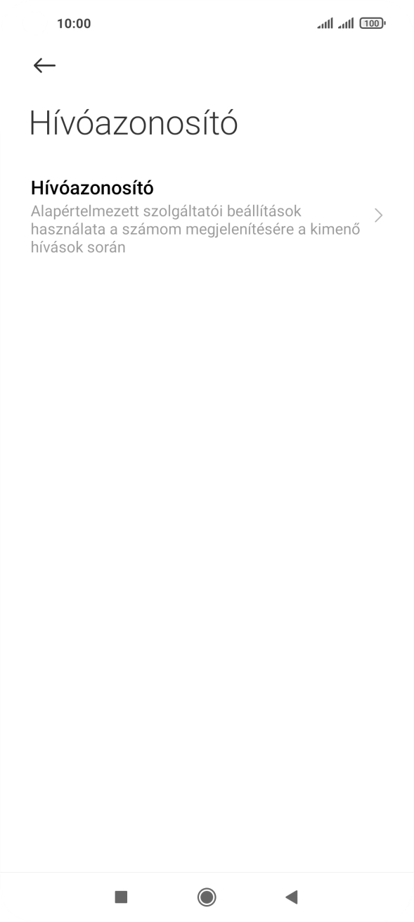 Válaszd a Hívóazonosító lehetőséget. Válaszd a Hívóazonosító lehetőséget.