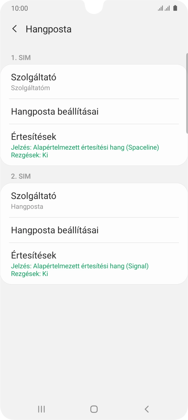 Válaszd a Hangposta beállításai lehetőséget a kiválasztott SIM-kártya alatt. Válaszd a Hangposta beállításai lehetőséget a kiválasztott SIM-kártya alatt.