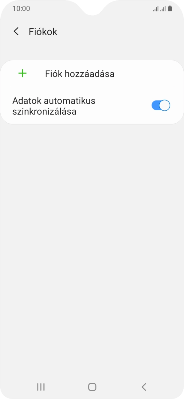 Válaszd a Fiók hozzáadása lehetőséget. Válaszd a Fiók hozzáadása lehetőséget.