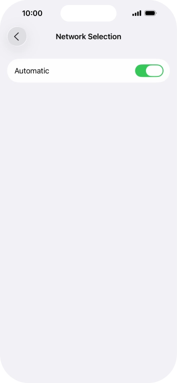 Press the indicator next to 'Automatic' to turn automatic network selection on or off. Press the indicator next to 'Automatic' to turn automatic network selection on or off.