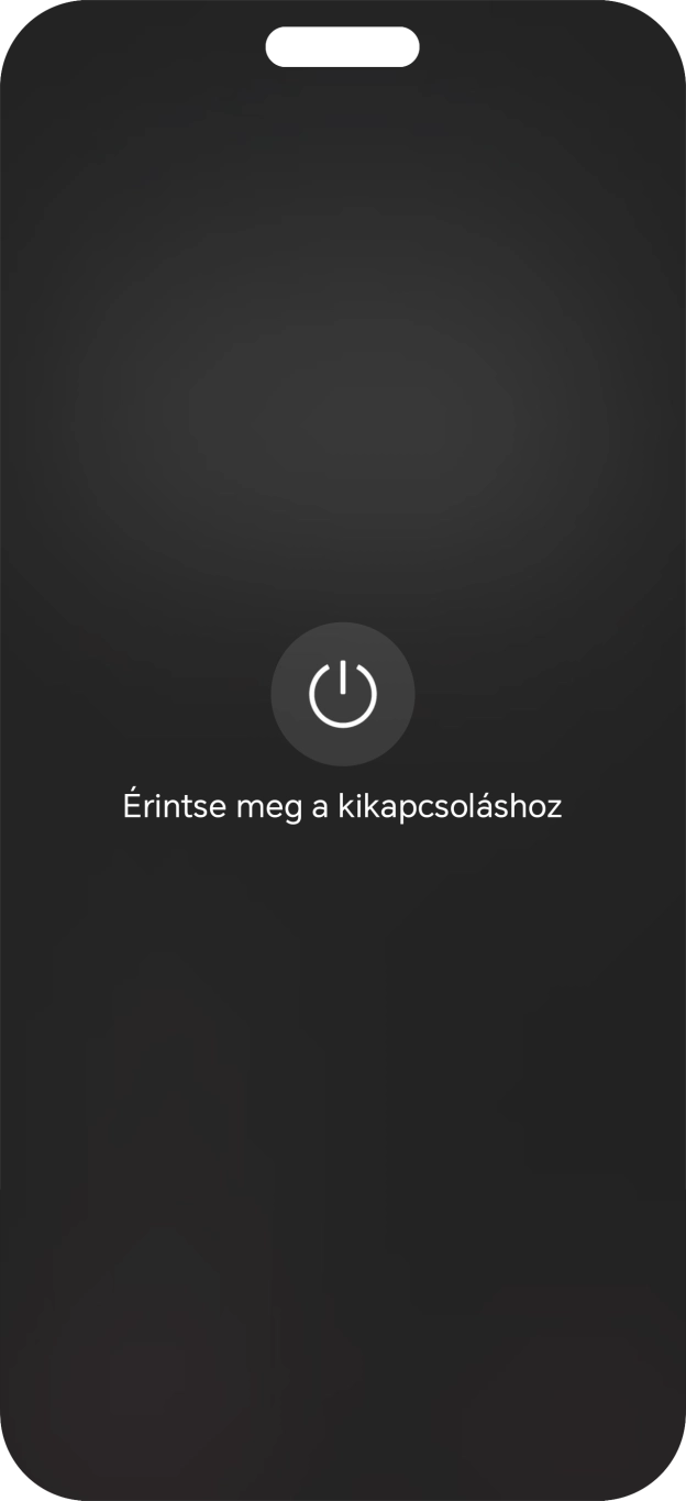 Válaszd az Érintse meg a kikapcsoláshoz lehetőséget.