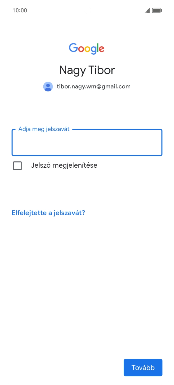 Kattints az Adja meg jelszavát, és írd be a Google-fiókodhoz tartozó jelszót.