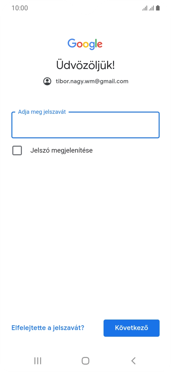 Kattints az „Adja meg jelszavát” alatti mezőre, és írd be a Google-fiókodhoz tartozó jelszót.