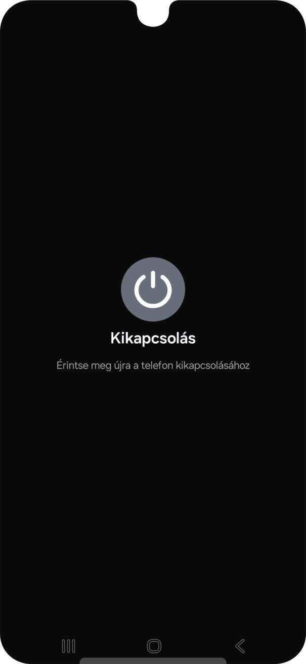 Válaszd a Kikapcsolás lehetőséget. Válaszd a Kikapcsolás lehetőséget.