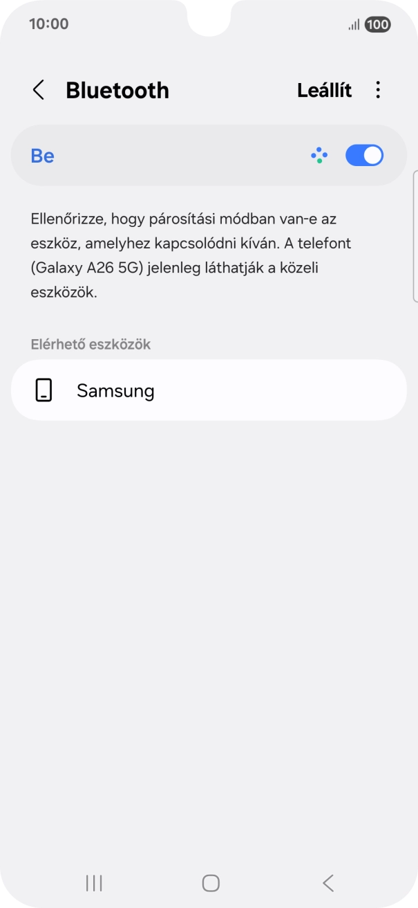 Válaszd ki a kívánt Bluetooth-eszközt, és kövesd a kijelzőn megjelenő utasításokat annak telefonodhoz történő csatlakoztatásához. Válaszd ki a kívánt Bluetooth-eszközt, és kövesd a kijelzőn megjelenő utasításokat annak telefonodhoz történő csatlakoztatásához.