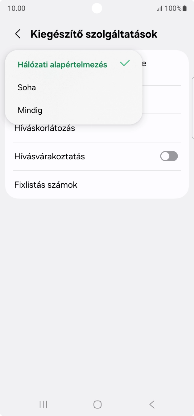 Válaszd a Mindig lehetőséget a hívószámküldés bekapcsolásához.