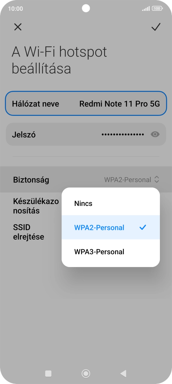 Válaszd a WPA3-Personal lehetőséget, ha jelszóval szeretnéd védeni a Wi-Fi hotspotodat. Válaszd a WPA3-Personal lehetőséget, ha jelszóval szeretnéd védeni a Wi-Fi hotspotodat.