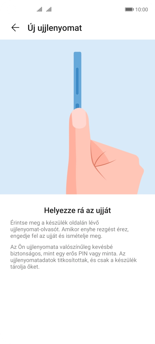 Kövesd a kijelzőn megjelenő utasításokat képernyőzár létrehozásához ujjlenyomattal. Kövesd a kijelzőn megjelenő utasításokat képernyőzár létrehozásához ujjlenyomattal.