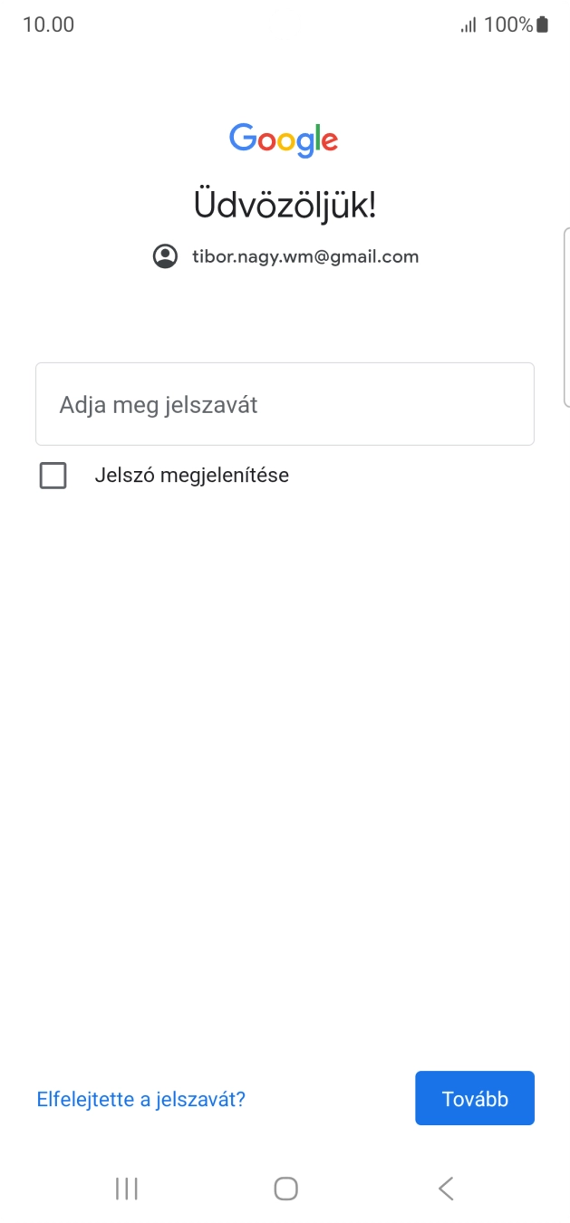 Válaszd az Adja meg jelszavát lehetőséget, és írd be a Google-fiókodhoz tartozó jelszót.