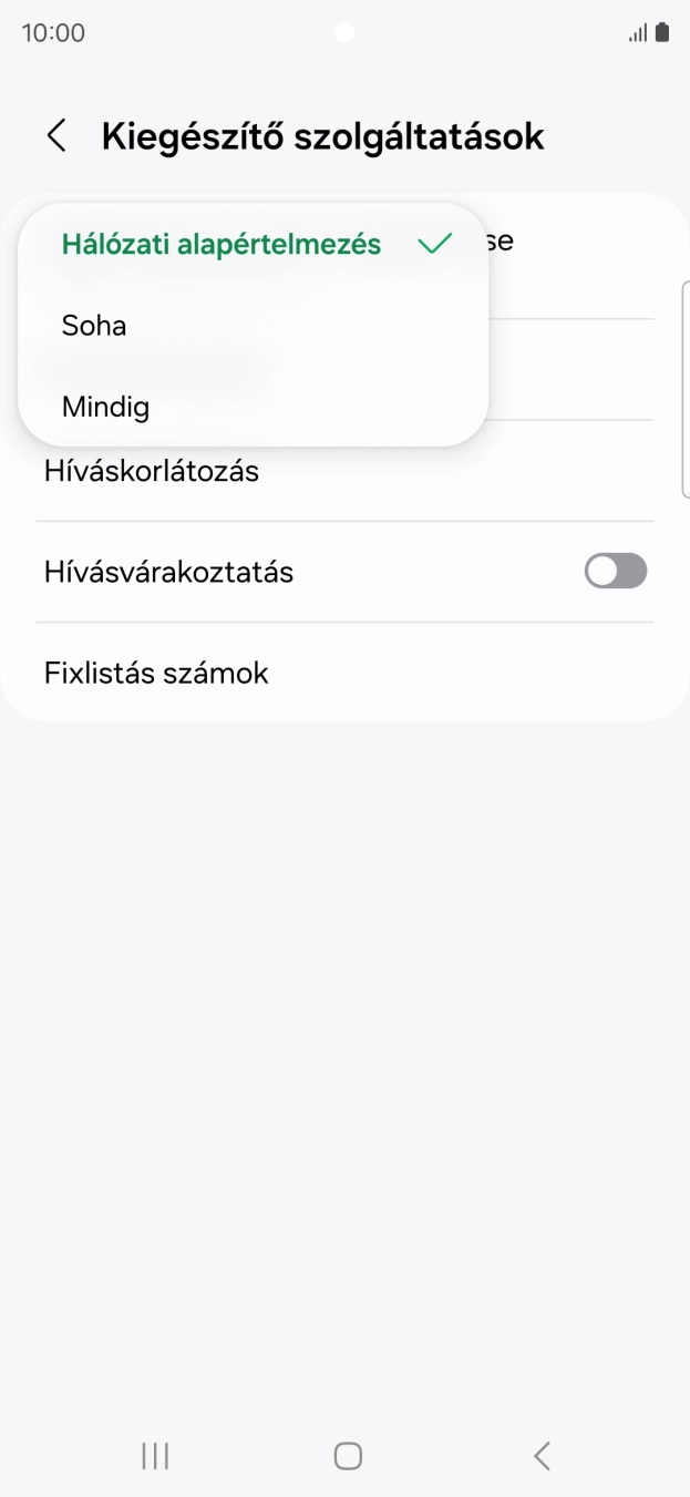 Válaszd a Mindig lehetőséget a hívószámküldés bekapcsolásához. Válaszd a Mindig lehetőséget a hívószámküldés bekapcsolásához.