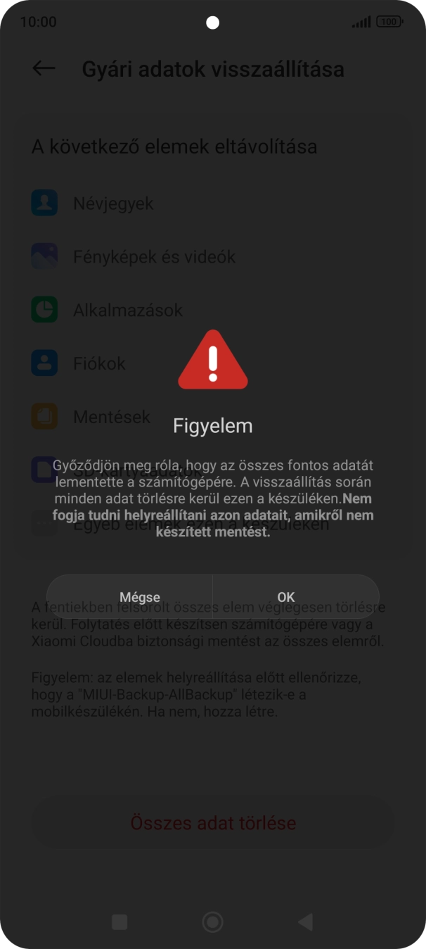 Válaszd az OK lehetőséget. Várj egy kicsit, amíg a telefon visszaállítja a gyári beállításokat. A telefon konfigurálásához és ahhoz, hogy üzemkész állapotba hozd, kövesd a képernyőn megjelenő utasításokat. Válaszd az OK lehetőséget. Várj egy kicsit, amíg a telefon visszaállítja a gyári beállításokat. A telefon konfigurálásához és ahhoz, hogy üzemkész állapotba hozd, kövesd a képernyőn megjelenő utasításokat.