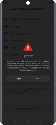 Válaszd az OK lehetőséget. Várj egy kicsit, amíg a telefon visszaállítja a gyári beállításokat. A telefon konfigurálásához és ahhoz, hogy üzemkész állapotba hozd, kövesd a képernyőn megjelenő utasításokat.