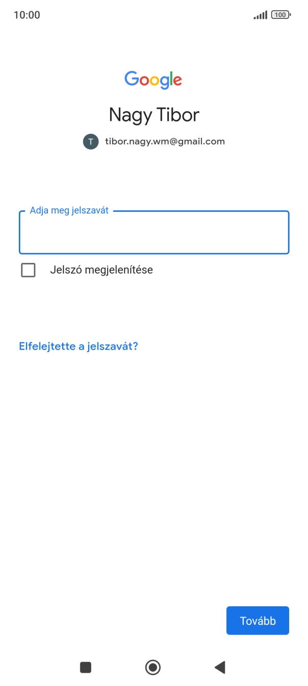 Kattints az „Adja meg jelszavát” alatti mezőre, és írd be a Google-fiókodhoz tartozó jelszót.