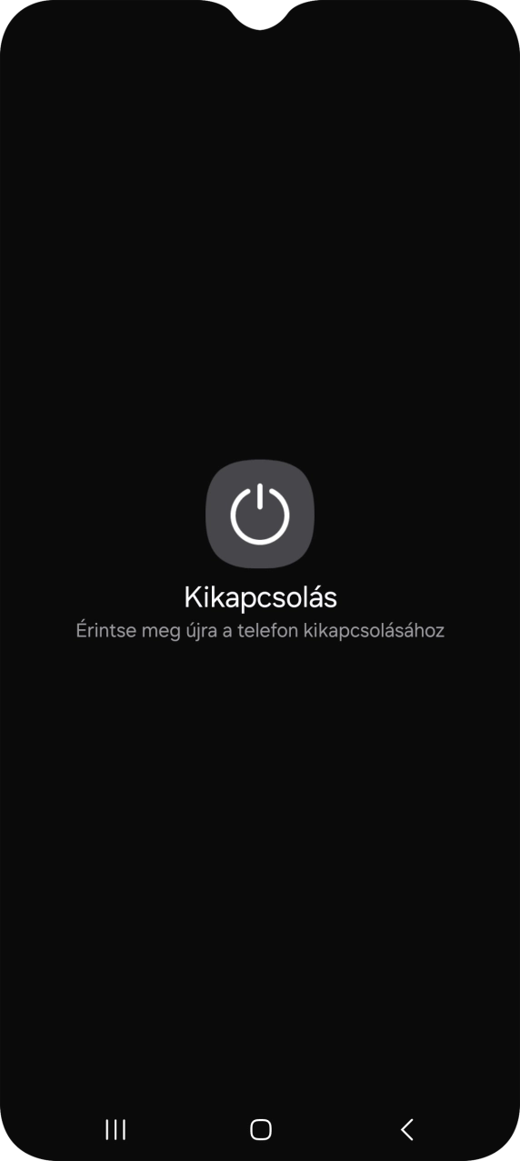 Válaszd a Kikapcsolás lehetőséget. Válaszd a Kikapcsolás lehetőséget.